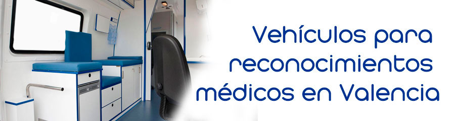 Vehículos para reconocimientos médicos en Valencia Lapenya